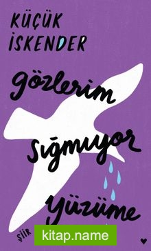 Gözlerim Sığmıyor Yüzüme (Ciltli Baskı)