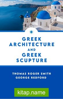 Greek Architecture and Greek Sculpture