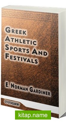 Greek Athletic Sports And Festivals (Classic Reprint)