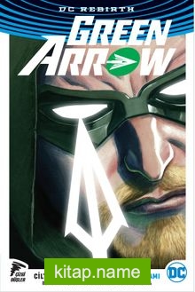 Green Arrow Rebirth Cilt 1