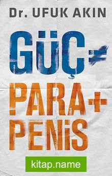 Güç = Para+Penis