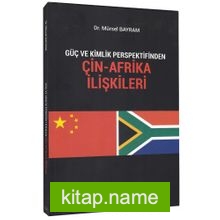 Güç ve Kimlik Perspektifinden Çin-Afrika İlişkileri