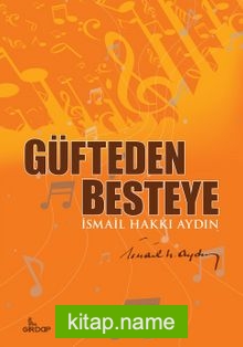 Güfteden Besteye