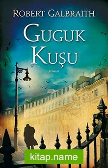 Guguk Kuşu / Cormoran Strike 1