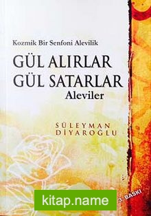 Gül Alırlar Gül Satarlar Aleviler