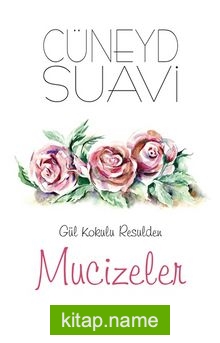 Gül Kokulu Resulden Mucizeler