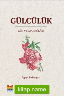Gülcülük Gül ve Mahsulatı