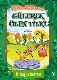 Gülerek Ölen Tilki / Erdemli Masallar Serisi -5