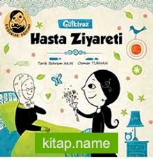 Gülkiraz – Hasta Ziyareti / Değerler Eğitimi