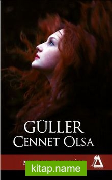 Güller Cennet Olsa