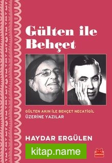 Gülten İle Behçet  Gülten Akın ile Behçet Necatigil Üzerine Yazılar