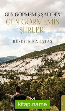 Gün Görmemiş Şairden Gün Görmemiş Şiirler