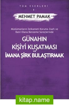 Günahın Kişiyi Kuşatması Ve İmana Şirk Bulaştırmak