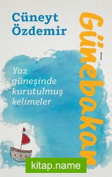 Günebakan  Yaz Güneşinde Kurutulmuş Kelimeler