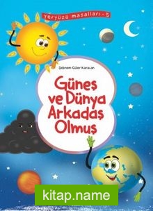 Güneş ve Dünya Arkadaş Olmuş / Yeryüzü Masalları 5