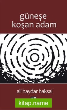 Güneşe Koşan Adam