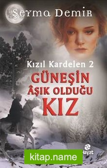 Güneşin Aşık Olduğu Kız / Kızıl Kardelen 2