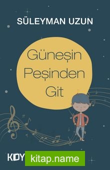 Güneşin Peşinden Git