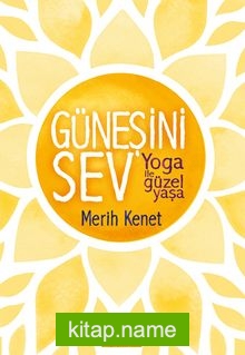 Güneşini Sev Yoga ile Güzel Yaşa