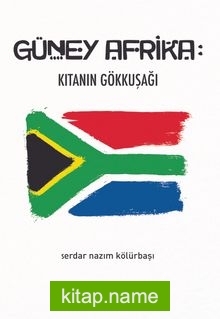 Güney Afrika: Kıtanın Gökkuşağı