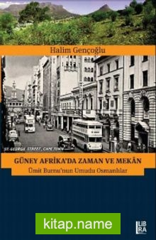 Güney Afrika’da Zaman ve Mekan Ümit Burnu’nun Umudu Osmanlılar