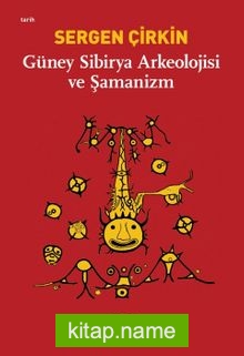 Güney Sibirya Arkeolojisi ve Şamanizm