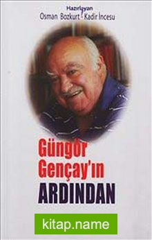 Güngör Gençay’ın Ardından