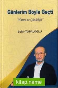 Günlerim Böyle Geçti “Hatıra ve Günlükler”