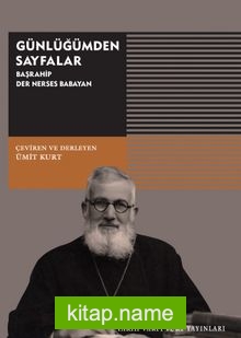 Günlüğümden Sayfalar Başrahip Der Nerses Babayan