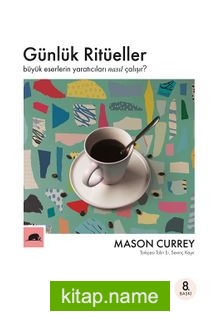 Günlük Ritüeller  Büyük Eserlerin Yaratıcıları Nasıl Çalışır?