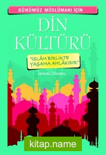 Günümüz Müslümanı İçin Din Kültürü