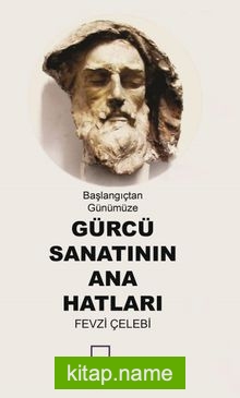 Gürcü Sanatının Ana Hatları