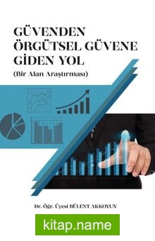 Güvenden Örgütsel Güvene Giden Yol