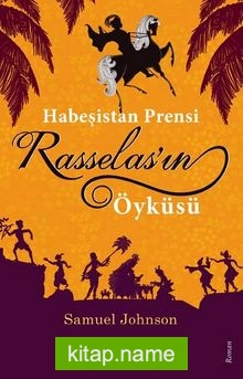 Habeşistan Prensi Rasselas’ın Öyküsü