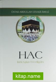 Hac  İlahi Aşkın Tecelligahı