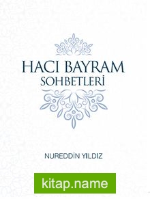 Hacı Bayram Sohbetleri