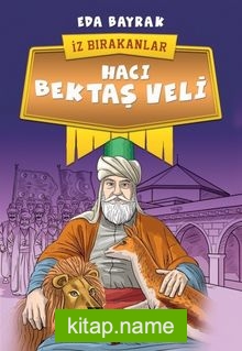 Hacı Bektaş Veli / İz Bırakanlar