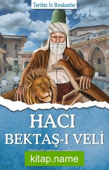 Hacı Bektaş-ı Veli / Tarihte İz Bırakanlar