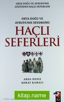 Haçlı Seferleri Orta Doğu ve Avrupa’nın Sendromu