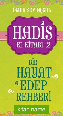 Hadis El Kitabı 2: Bir Hayat ve Edep Rehberi