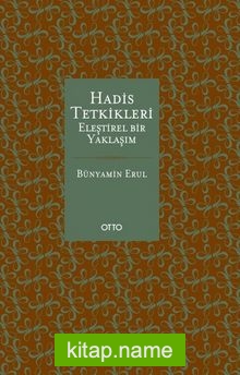 Hadis Tetkikleri Eleştirel Bir Yaklaşım