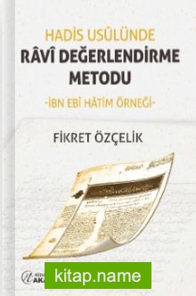 Hadis Usulünde Ravi Değerlendirme Metodu İbn Ebi Hatim Örneği
