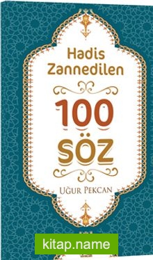 Hadis Zannedilen 100 Söz