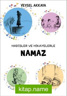 Hadisler ve Hikayelerle Namaz