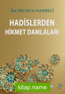 Hadislerden Hikmet Damlaları