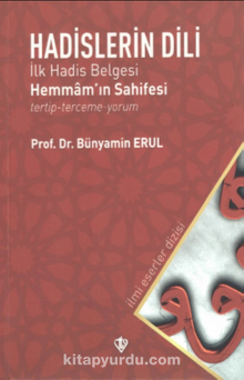 Hadislerin Dili  İlk Hadis Belgesi Hemmam’ın Sahifesi Tertip-Terceme-Yorum