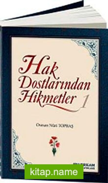 Hak Dostlarından Hikmetler 1