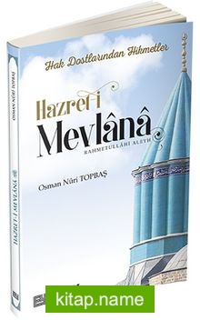 Hak Dostlarından Hikmetler Hazret-i Mevlana