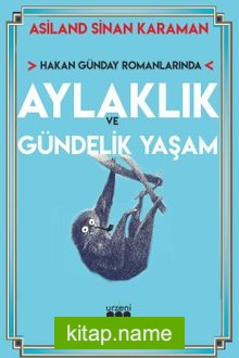 Hakan Günday Romanlarında Aylaklık ve Gündelik Yaşam