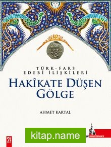 Hakikate Düşen Gölge  Türk Fars Edebi İlişkileri